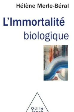 L'immortalité biologique, Hélène Merle-Béral