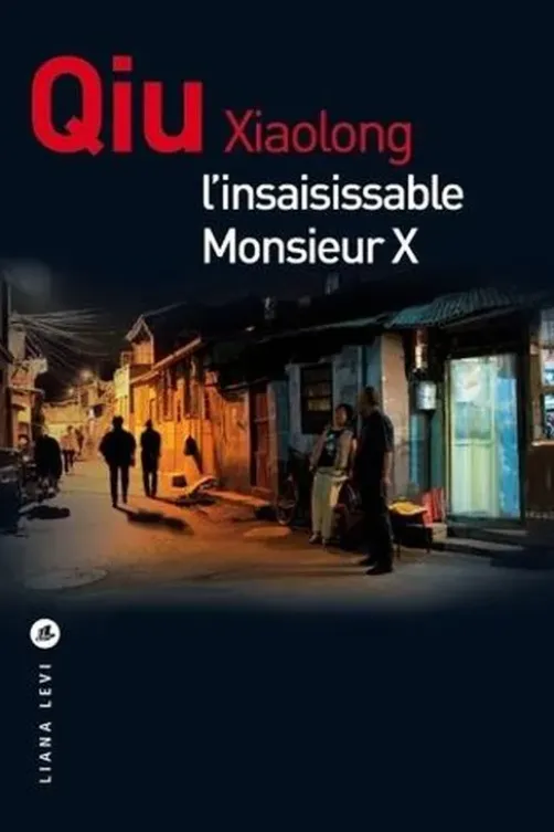 L'insaisissable Monsieur X, Xiaolong Qiu