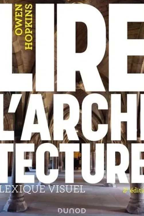 Lire l'architecture. Lexique visuel, 2e édition, Owen Hopkins