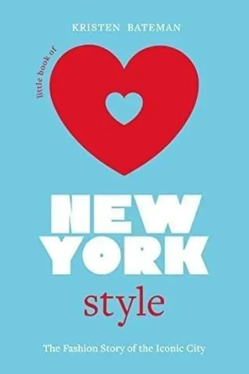Little book of New York style. The Fashion Story of the Iconic City, Edition en anglais, Kirsten Bateman