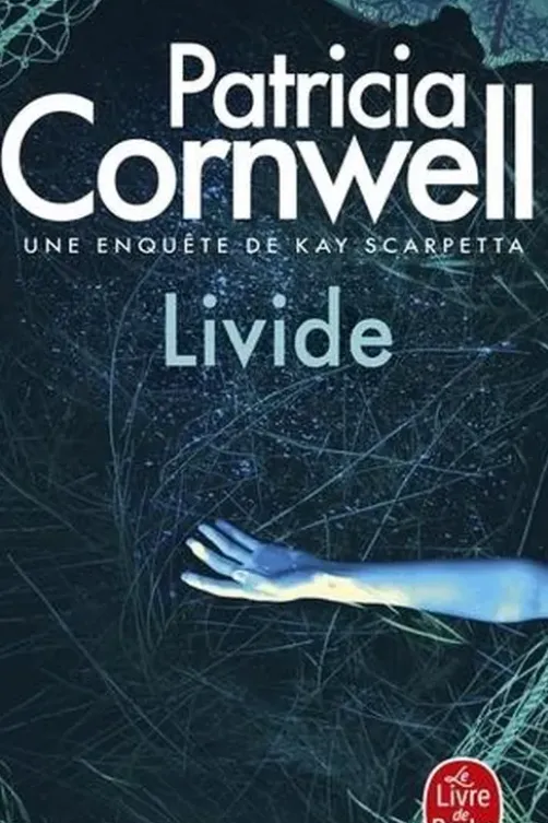 Livide. Une enquête de Kay Scarpetta, Patricia Cornwell