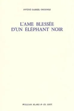 L'Âme blessée d'un éléphant noir, Gabriel Mwènè Okoundji