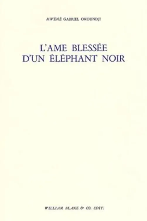 L'Âme blessée d'un éléphant noir, Gabriel Mwènè Okoundji