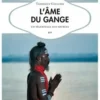 L’âme du Gange. Un pèlerinage aux sources, Tanneguy Gaulier