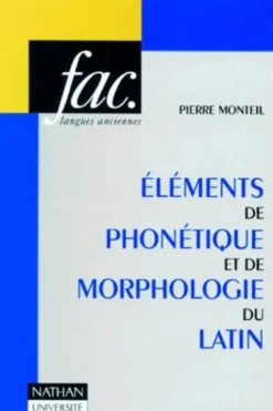 Éléments de phonétique et de morphologie du latin, Pierre Monteil