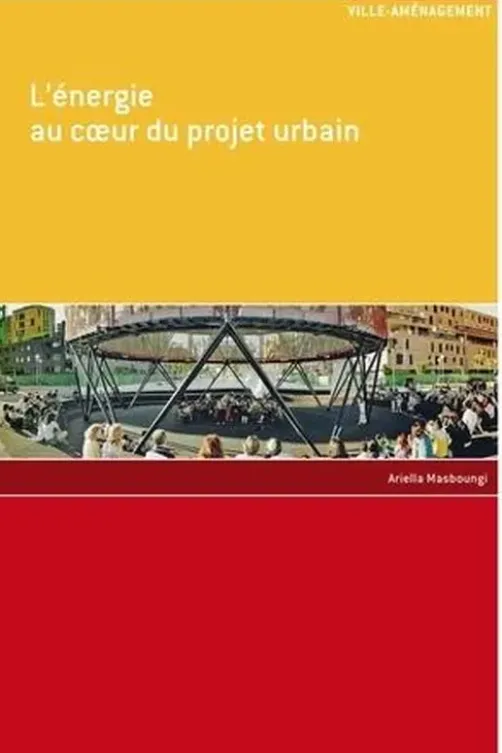 L'énergie au coeur du projet urbain, Ariella Masboungi