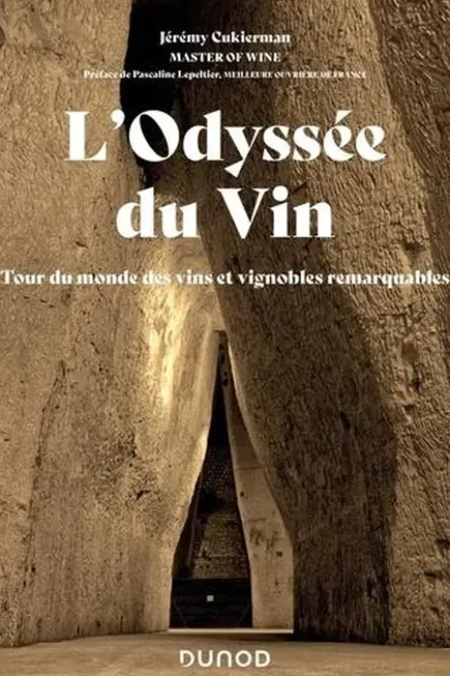 L'Odyssée du Vin. Tour du monde des vins et vignobles remarquables, Jérémy Cukierman