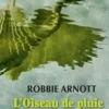 L'oiseau de pluie, Robbie Arnott