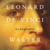 Léonard de Vinci. La biographie, Walter Isaacson