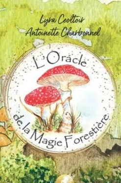 L'oracle de la magie forestière, Antoinette Charbonnel