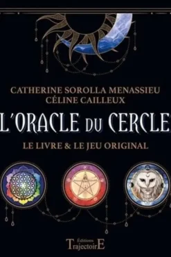 L'Oracle du Cercle. Le livre & le jeu original, Catherine Sorolla Menassieu