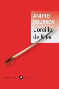 L’oreille de Kiev, Andreï Kourkov