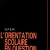 L'orientation scolaire en question, Groupe Français D'Éducation Nouvelle