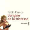 L'origine de la tristesse, Pablo Ramos