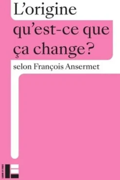 L'origine, François Ansermet
