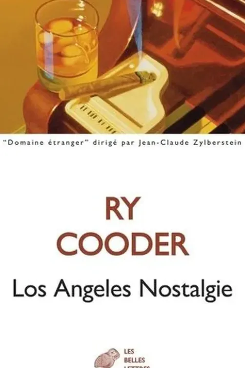 Los Angeles Nostalgie. Récits, Ry Cooder