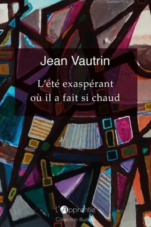 L'été exaspérant où il a fait si chaud, Jean Vautrin