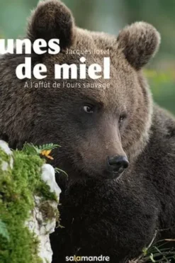 Lunes de miel. A l'affût de l'ours sauvage, Jacques Ioset