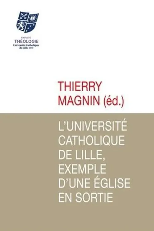 L'Université catholique de Lille, exemple d'une Eglise en sortie, Thierry Magnin