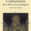 L'urbanisme. Des idées aux pratiques (XIXe-XXIe siècle), Philippe Chassaigne
