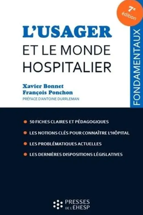 L'usager et le monde hospitalier. 50 fiches pour comprendre, 7e édition, Xavier Bonnet