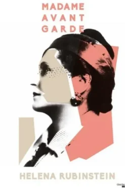 Madame avant-garde. Helena Rubinstein, Edition bilingue français-anglais, Michèle Fitoussi