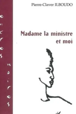 Madame la ministre et moi, Pierre-Claver Ilboudo