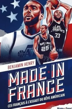 Made in France. Ces français à l'assaut du rêve américain, Benjamin Henry