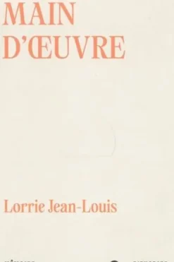 Main d'oeuvre, Lorrie Jean-Louis