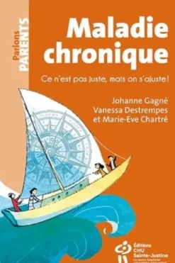 Maladie chronique. Ce n'est pas juste, mais on s'ajuste !, Johanne Gagné