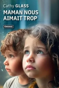 Maman nous aimait trop, Cathy Glass