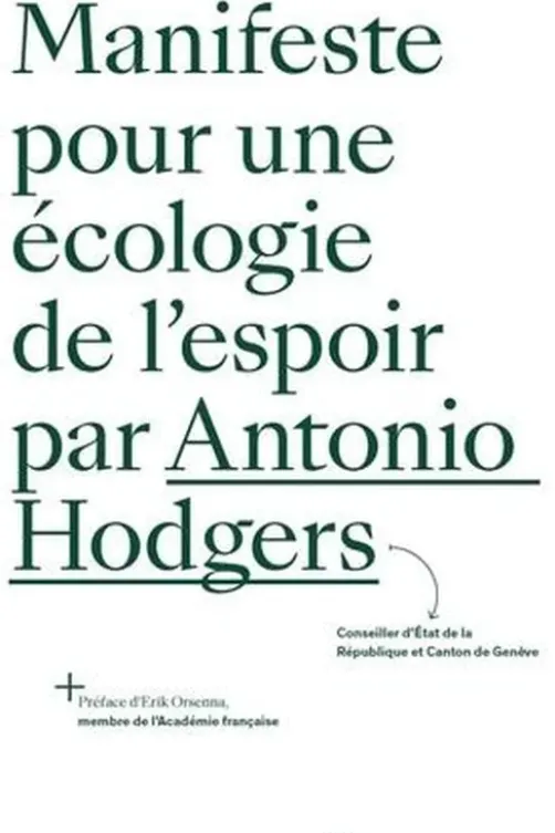 Manifeste pour une écologie de l'espoir, Antonio Hodgers
