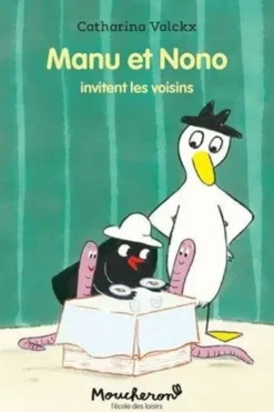 Manu et Nono Tome 8 : Manu et Nono invitent les voisins, Catharina Valckx
