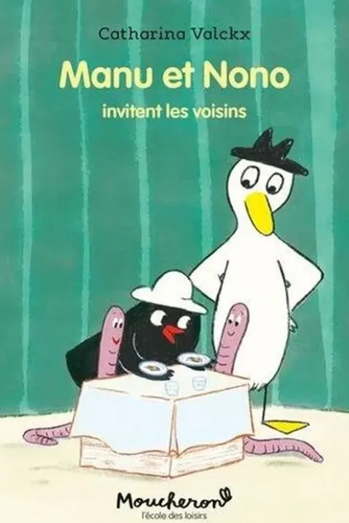 Manu et Nono Tome 8 : Manu et Nono invitent les voisins, Catharina Valckx