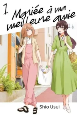 Mariée à ma meilleure amie Tome 1, Shio Usui