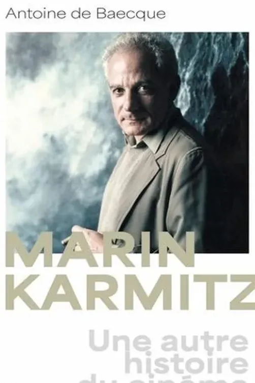 Marin Karmitz. Une autre histoire du cinema, Antoine de Baecque