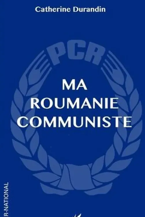 Ma Roumanie communiste, Catherine Durandin
