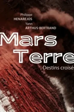Mars Terre. Destins croisés, Philippe Henarejos