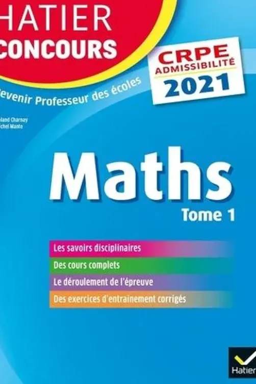 Mathématiques. Epreuve écrite d'admissibilité CRPE Tome 1, Edition 2021, Roland Charnay