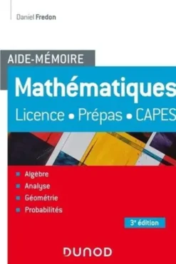 Mathématiques. Licence, prépas, Capes, 3e édition, Daniel Fredon