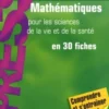 Mathématiques pour les sciences de la vie et de la santé en 30 fiches, Daniel Fredon