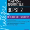 Maths et informatique BCPST 2. Méthodes et exercices, 4e édition, Arnaud Bégyn