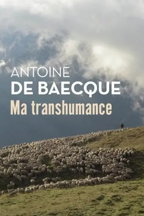 Ma transhumance. Carnet de routo, Antoine de Baecque
