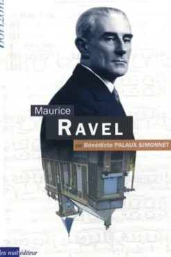 Maurice Ravel, Bénédicte Palaux-Simonnet