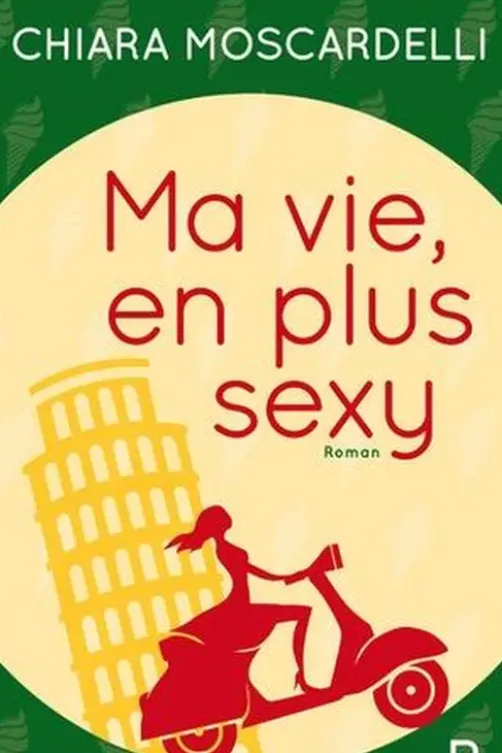 Ma vie, en plus sexy, Chiara Moscardelli