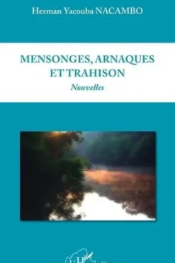Mensonges, arnaques et trahison, Herman Yacouba Nacambo
