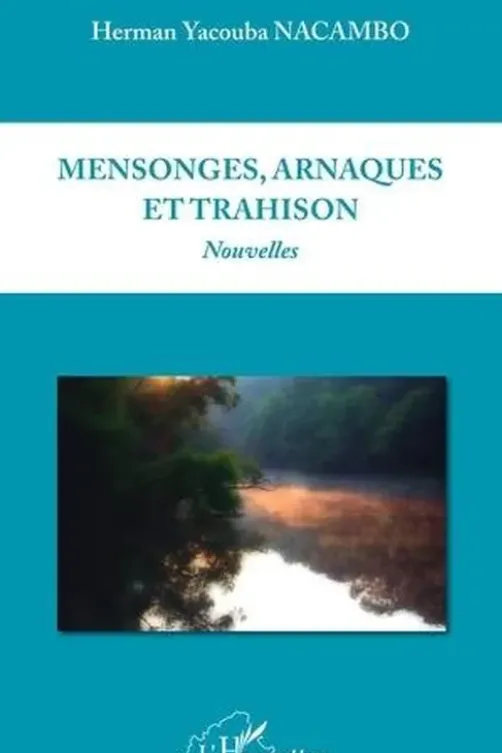 Mensonges, arnaques et trahison, Herman Yacouba Nacambo