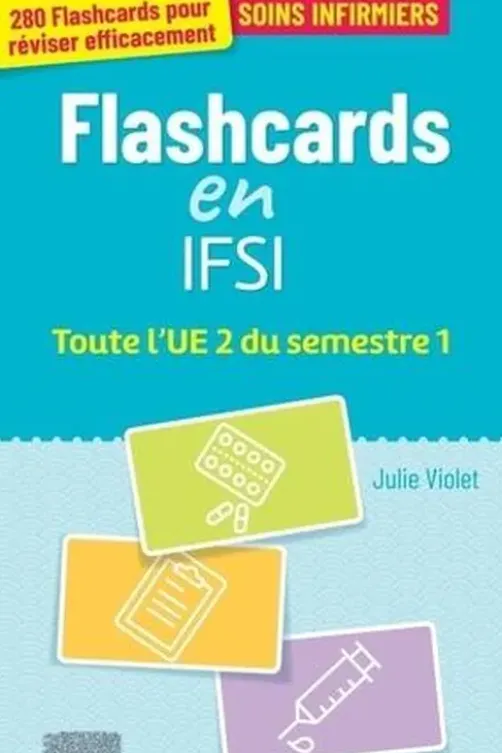 Mes Flashcards IFSI ! Toute l'UE 2 du semestre 1. Entrainement intensif, Julie Violet