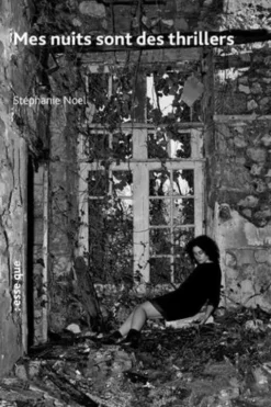 Mes nuits sont des thrillers, Stéphanie Noël