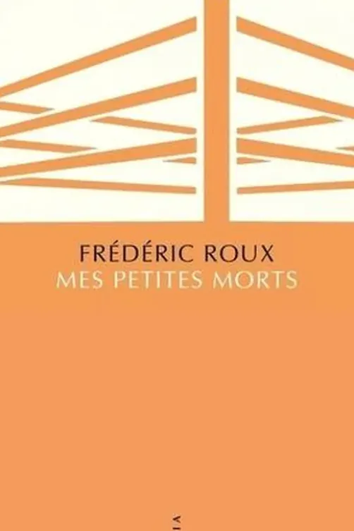 Mes petites morts, Frédéric Roux